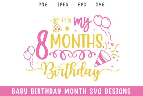 Planning the Perfect Celebration: A Guide to Baby Eight Months Birthday Decorative Themes and Digital Assets